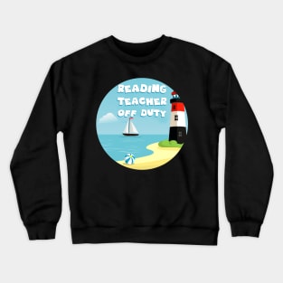 Reading Teacher Off Duty Crewneck Sweatshirt